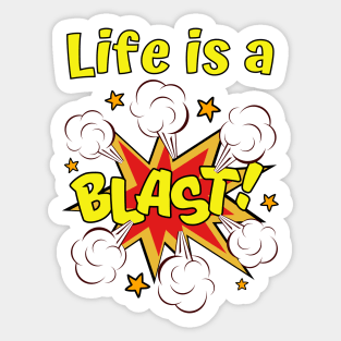 Life is a Blast Sticker